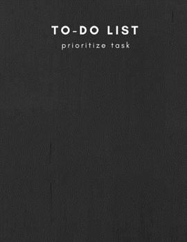 To-Do List Prioritize Task: Personal and Business Activities with Level of Importance, Things to Accomplish, Easy Glance, 8.5x11 Inch, White Paper