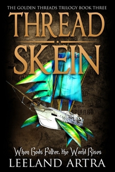 Thread Skein - Book #3 of the Golden Threads Trilogy