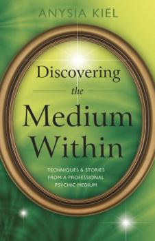 Paperback Discovering the Medium Within: Techniques & Stories from a Professional Psychic Medium Book