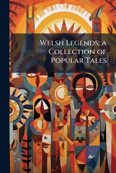 Paperback Welsh Legends; a Collection of Popular Tales Book
