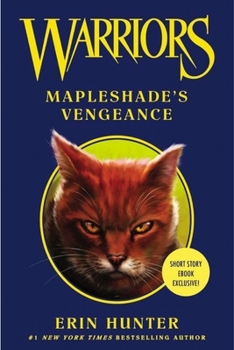 Warriors: Mapleshade's Vengeance - Book #7 of the Warriors Novellas