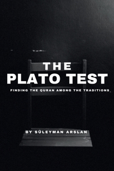 Paperback The Plato Test: Finding the Quran Among the Traditions Book