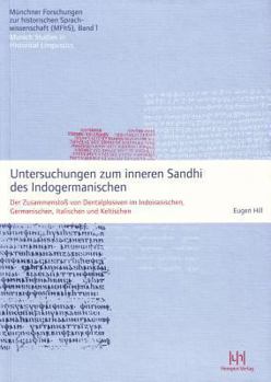Untersuchungen Zum Inneren Sandhi Des Indogermanischen: Der Zusammenstoss Von Dentalplosiven Im Indoiranischen, Germanischen, Italischen Und Keltische