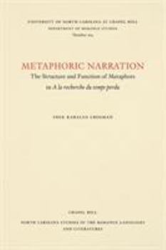 Paperback Metaphoric Narration: The Structure and Function of Metaphors in a la Recherché Du Temps Perdu Book