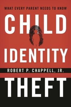 Hardcover Child Identity Theft: What Every Parent Needs to Know Book