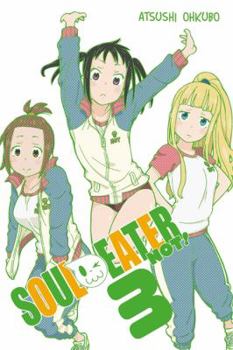 Soul Eater NOT!, Vol. 3 - Book #3 of the Soul Eater NOT!