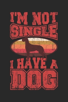 I'm Not Single | I Have A Dog: Dina5 Blanko Notizbuch Tagebuch Planer Notizblock Kladde Journal Strazze Für Hundeliebhaber (German Edition)