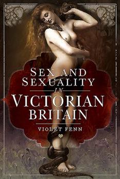 Hardcover Sex and Sexuality in Victorian Britain Book