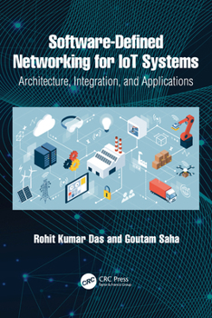 Paperback Software-Defined Networking for Iot Systems: Architecture, Integration, and Applications Book