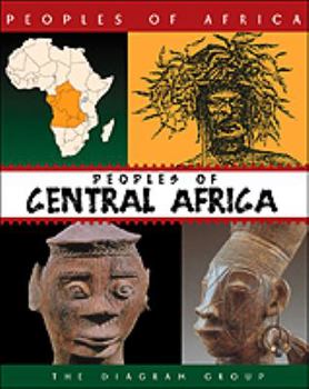 Peoples of Central Africa: The Diagram Group (Peoples of Africa (New York, N.Y.).)