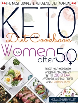 Hardcover Keto Diet Cookbook for Women After 50: The Most Effective Ketogenic Diet Manual Reboot Your Metabolism And Boost Your Energy With 200 Cheap, Affordabl Book