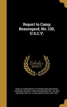 Hardcover Report to Camp Beauregard, No. 130, U.S.C.V. Book