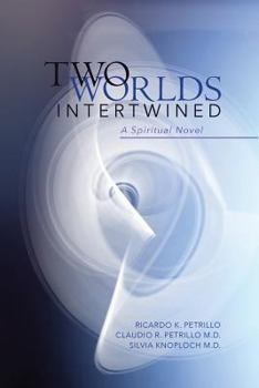 Paperback Two Worlds Intertwined: A Spiritual Novel Book