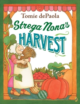 Strega Nona's Harvest - Book #9 of the Strega Nona