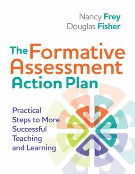 Paperback The Formative Assessment Action Plan: Practical Steps to More Successful Teaching and Learning Book