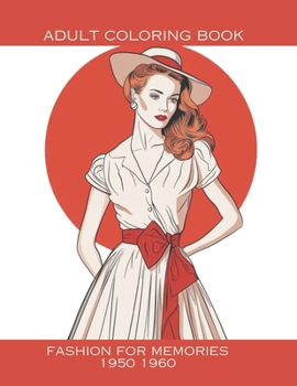 Fashion for Memories 1950's 1960's Americana : Memory Coloring Book of Vintage designs