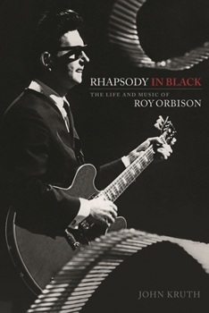 Hardcover Rhapsody in Black: The Life and Music of Roy Orbison Book