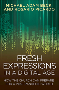 Paperback Fresh Expressions in a Digital Age: How the Church Can Prepare for a Post Pandemic World Book