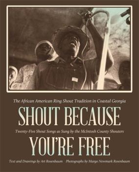 Paperback Shout Because You're Free: The African American Ring Shout Tradition in Coastal Georgia Book