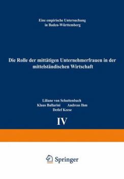 Paperback Die Rolle Der Mittätigen Unternehmerfrauen in Der Mittelständischen Wirtschaft: Eine Empirische Untersuchung in Baden-Württemberg [German] Book