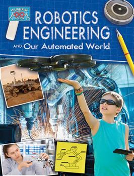 Paperback Robotics Engineering and Our Automated World Book