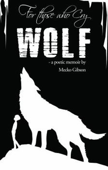 Paperback For Those Who Cry Wolf: A Poetic Memoir Book