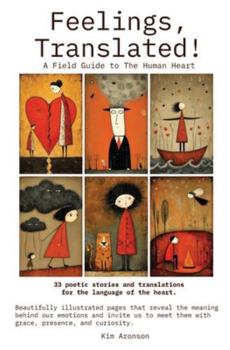 Paperback Feelings, Translated!: A Field Guide to The Human Heart Book