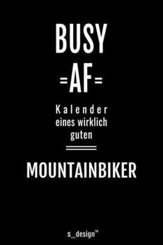 Kalender für Mountainbiker: Immerwährender Kalender / 365 Tage Tagebuch / Journal [3 Tage pro Seite] für Notizen, Planung / Planungen / Planer, Erinnerungen, Sprüche (German Edition)