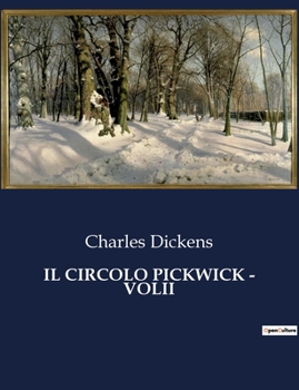 Paperback Il Circolo Pickwick - Volii: Un viaggio comico nell'Inghilterra vittoriana [Italian] Book