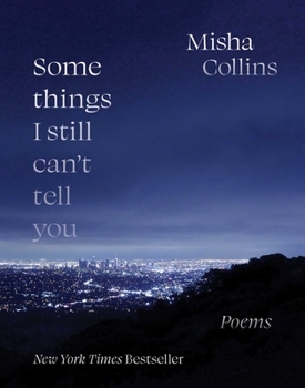 Paperback Some Things I Still Can't Tell You: Poems Book