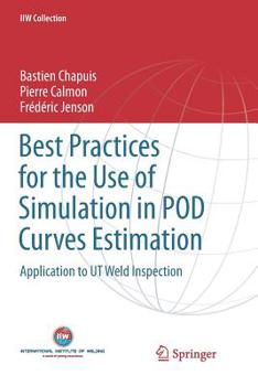 Paperback Best Practices for the Use of Simulation in Pod Curves Estimation: Application to UT Weld Inspection Book