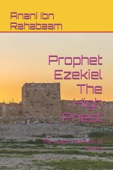 Paperback Prophet Ezekiel The High Priest: The Targum Records of Ezekiel Book