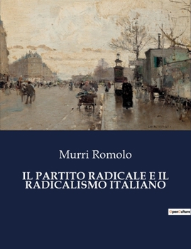 Paperback Il Partito Radicale E Il Radicalismo Italiano [Italian] Book