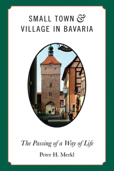 Hardcover Small Town and Village in Bavaria: The Passing of a Way of Life Book