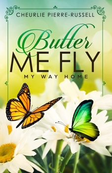 Paperback Butter Me Fly: My Way Home Book