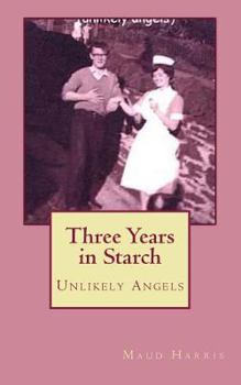 Paperback Three Years in Starch: Unlikely Angels Book