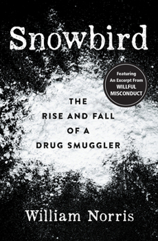 Paperback Snowbird: The Rise and Fall of a Drug Smuggler Book