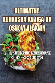Paperback Ultimatna Kuharska Knjiga Na Osnovi Vlaknin [Slovenian] Book