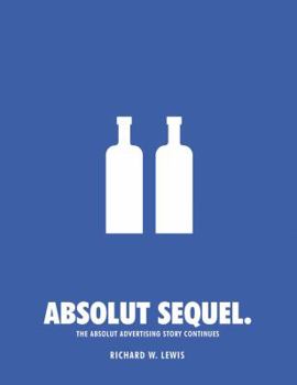 Paperback Absolut Sequel.: The Absolut Advertising Story Continues [With CDROM] Book