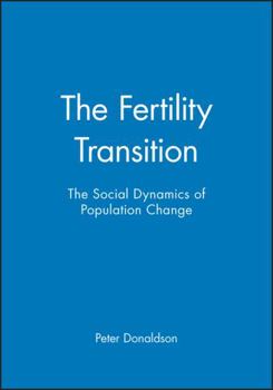 Hardcover The Fertility Transition: The Social Dynamics of Population Change Book