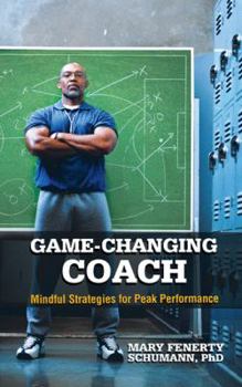 Paperback Game-Changing Coach: Mindful Strategies for Peak Performance Book