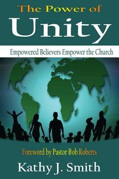 Paperback The Power Of Unity: Empowered Believers Empower the Church Book