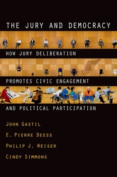 Paperback The Jury and Democracy the Jury and Democracy: How Jury Deliberation Promotes Civic Engagement and Politicahow Jury Deliberation Promotes Civic Engage Book