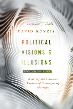 Paperback Political Visions & Illusions: A Survey & Christian Critique of Contemporary Ideologies Book