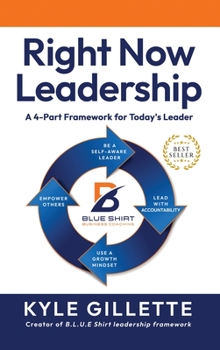 Hardcover Right Now Leadership: A 4-Part Framework for Today's Leaders Book