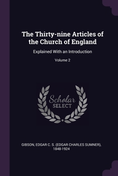 Paperback The Thirty-nine Articles of the Church of England: Explained With an Introduction; Volume 2 Book