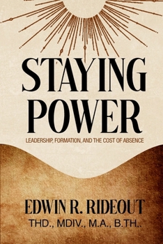 Staying Power: Leadership, Formation, and The Cost of Absence
