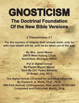 Paperback Gnosticism the Doctrinal Foundation of the New Bible Versions Book