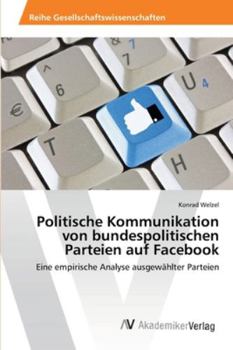 Paperback Politische Kommunikation von bundespolitischen Parteien auf Facebook [German] Book