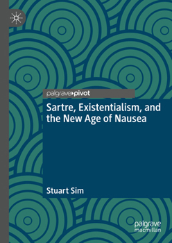 Hardcover Sartre, Existentialism, and the New Age of Nausea Book